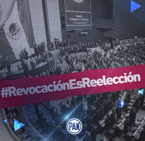 El PAN dice que Revocación significa reelección.