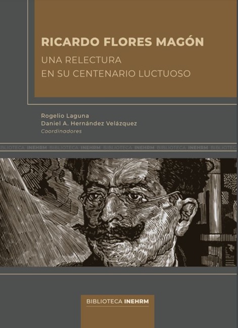 Ricardo Flores Magón vida obra muerte